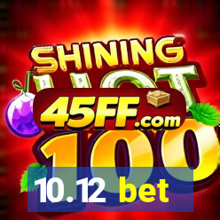 10.12 bet